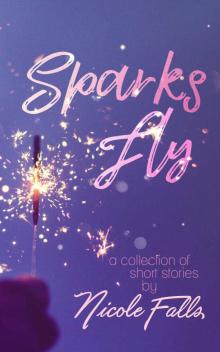 Sparks Fly Read online