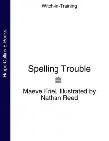 Spelling Trouble (Witch-in-Training, Book 2) Read online