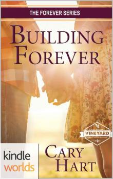 St. Helena Vineyard Series: Building Forever (Kindle Worlds Novella) (The Forever Series Book 1) Read online