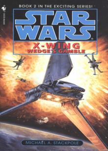 Star Wars: X-Wing II: Wedge's Gamble Read online