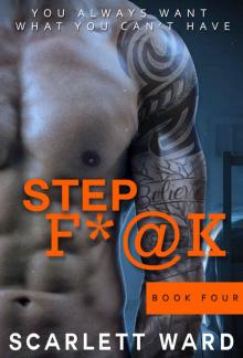 Step F*#K: Part Four (Stepbrother #4) Read online