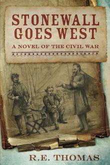 Stonewall Goes West: A Novel of The Civil War and What Might Have Been (Stonewall Goes West Trilogy)