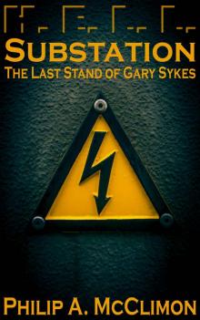 Substation: The Last Stand of Gary Sykes (Human Extinction Level Loss Book 2) Read online