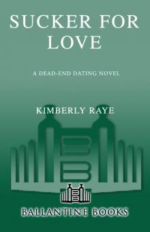 Sucker for Love: The Dead-End Dating Novel Read online