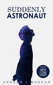 Suddenly Astronaut Read online