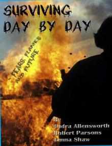 Surviving Day By Day (Book 2): Fears, Flames, and Future Read online