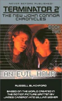 T2 - 02 - The New John Connor Chronicles - An Evil Hour Read online