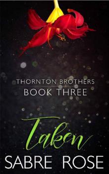 Taken (Thornton Brothers Book 3) Read online