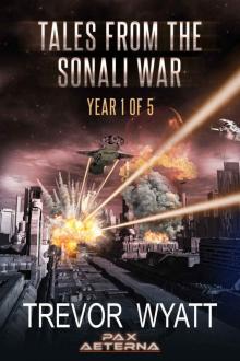 Tales From The Sonali War: Year 1 of 5 (Pax Aeterna Universe Book 4) Read online