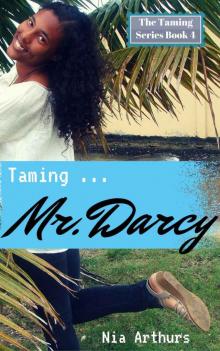 Taming Mr. Darcy (The Taming Series Book 4) Read online