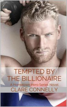 Tempted by the Billionaire: A Hometown Hero Series Novel Read online