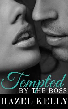 Tempted by the Boss (Tempted Series Book 1) Read online