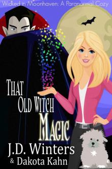 That Old Witch Magic (Wicked in Moonhaven~A Paranormal Cozy Book 2) Read online
