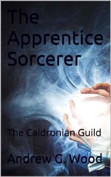 The Apprentice Sorcerer: The Caldronian Guild Read online