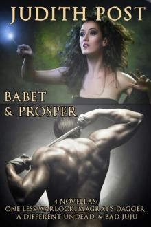 The Babet & Prosper Collection I: One Less Warlock, Magrat's Dagger, A Different Undead, and Bad Juju Read online