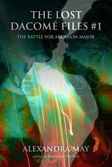 The Battle for Arcanon Major (The Lost Dacomé Files)