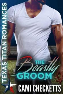The Beastly Groom (Texas Titan Romances) Read online