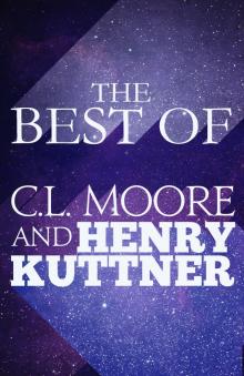 The Best of C.L. Moore & Henry Kuttner Read online