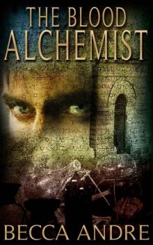 The Blood Alchemist (The Final Formula Series, Book 2) Read online