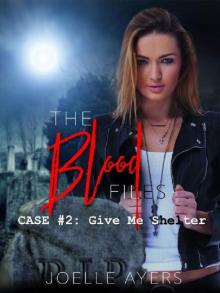 The Blood Files, Case #2: Give Me Shelter