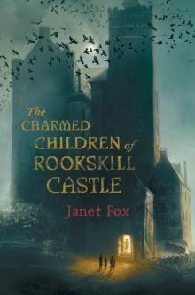The Charmed Children of Rookskill Castle Read online