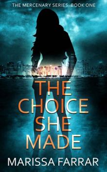 The Choice She Made (The Mercenary Series Book 1) Read online