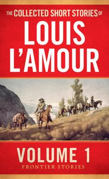The Collected Short Stories of Louis L'Amour, Volume 1 Read online