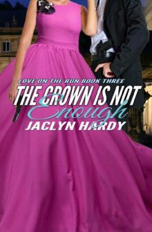 The Crown is Not Enough (Love on the Run Book 3) Read online