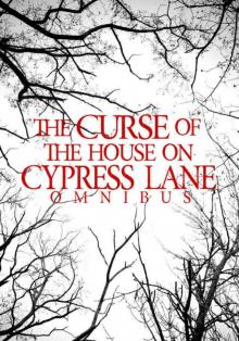 The Curse Of the House On Cypress Lane Omnibus Read online