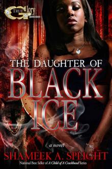 THE DAUGHTER OF BLACK ICE (A Child of A Crack Head) Read online