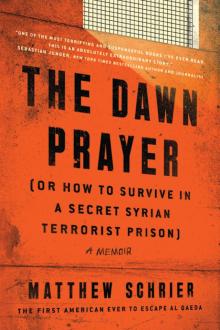 The Dawn Prayer[Or How to Survive in a Secret Syrian Terrorist Prison] Read online