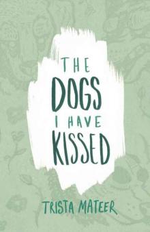 The Dogs I Have Kissed Read online