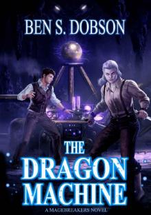 The Dragon Machine (Magebreakers Book 3) Read online