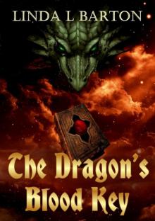 The Dragons Blood Key: Legend of the Dragon's Blood Key - Book 1 Read online