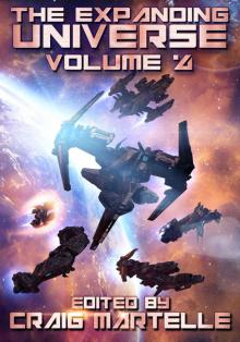 The Expanding Universe 4: Space Adventure, Alien Contact, & Military Science Fiction (Science Fiction Anthology) Read online