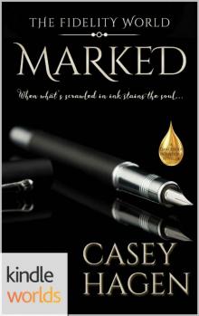 The Fidelity World: Marked (Kindle Worlds Novella) (Dangerous Intentions Book 1) Read online