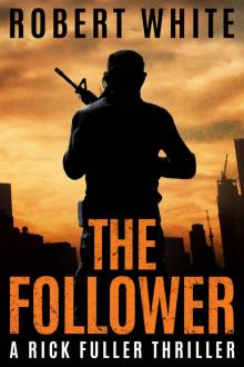 THE FOLLOWER: SAS hero turns Manchester hitman (A Rick Fuller Thriller Book 4) Read online