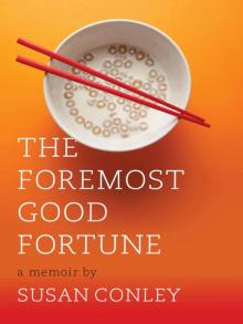 The Foremost Good Fortune Read online