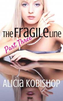 The Fragile Line: Part Three (The Fine Line #4)