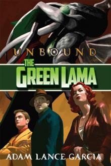 The Green Lama: Unbound (The Green Lama Legacy Book 3) Read online