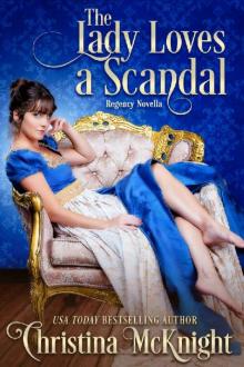 The Lady Loves A Scandal_Regency Novella Read online