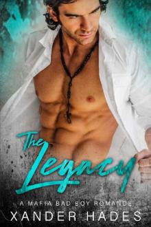 The Legacy: A Mafia Bad Boy Romance Read online