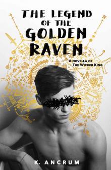 The Legend of the Golden Raven: A Novella of The Wicker King Read online