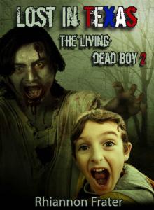 The Living Dead Boy (Book 2): Lost in Texas Read online