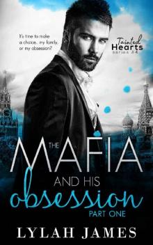 The Mafia And His Obsession: Part 1 (Tainted Hearts Series Book 4) Read online