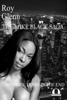 The Mike Black Saga; No More Tears In The End Read online