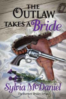 The Outlaw Takes A Bride (The Burnett Brides) Read online