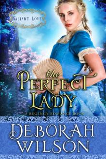 The Perfect Lady (Valiant Love) (A Regency Romance Book) Read online