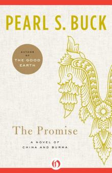 The Promise: A Novel of China and Burma (Oriental Novels of Pearl S. Buck)