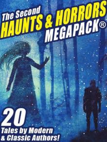 The Second Haunts & Horrors MEGAPACK®: 20 Tales by Modern and Classic Authors Read online